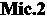 Mic.2
